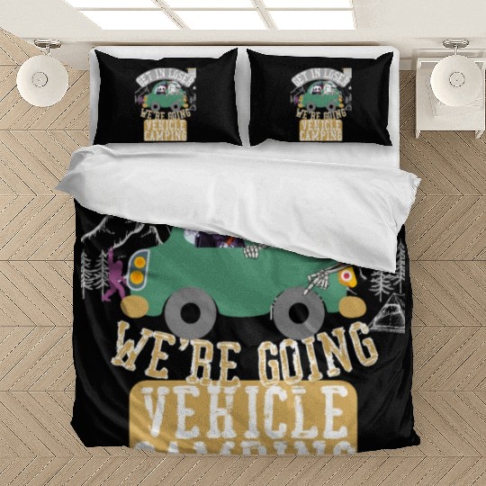 Get in loser we're going vehicle camping Bedding Sets