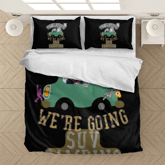 Get in loser we're going suv camping Bedding Sets