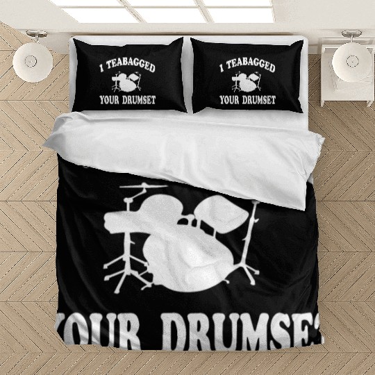 I Teabagged Your Drumset Step Brothers Bedding Sets