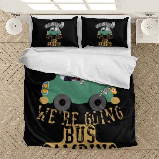 Get in loser we're going bus camping Bedding Sets