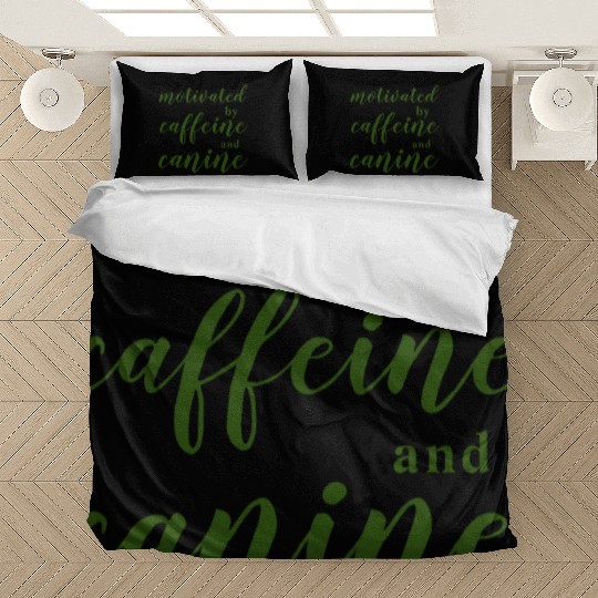 motivated by caffeine and canine Bedding Sets
