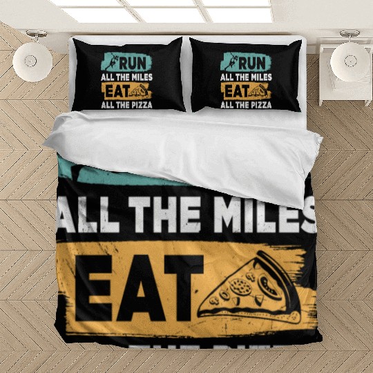 Run All The Miles Eat All The Pizza Funny Quotes Bedding Sets