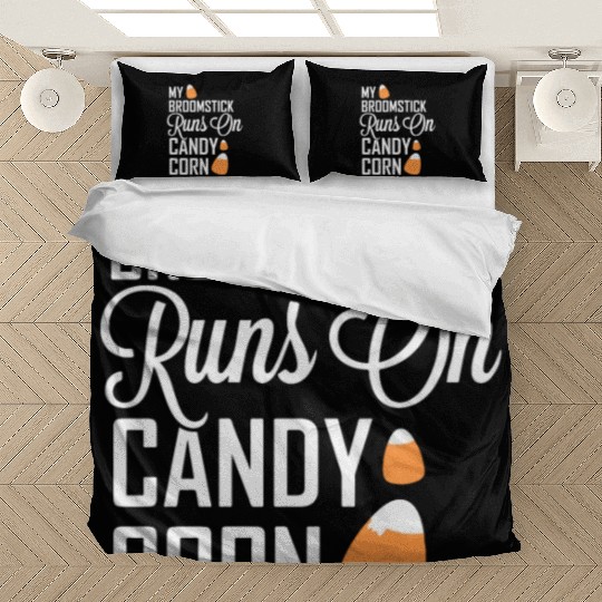 My Broomstick Runs On Candy Corn Bedding Sets