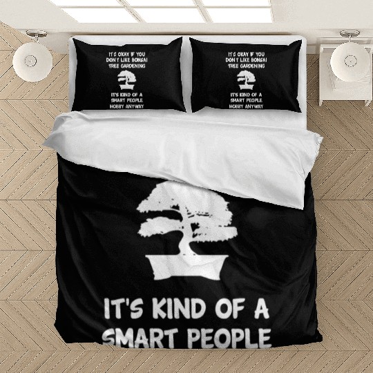 Bonsai Funny Sarcasm Slogan Gardening Hobby Gift Bedding Sets