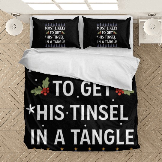 Christmas Most Likely To Get His Tinsel In A Tangl Bedding Sets