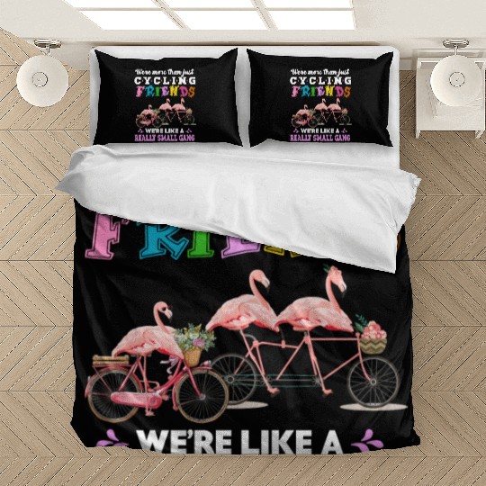 We're More Than Just Cycling Friends Funny Bedding Sets