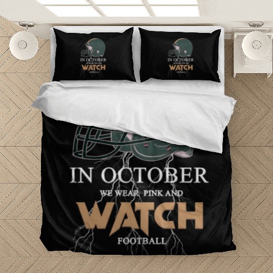 In October We Wear Pink And Watch Football Bedding Sets