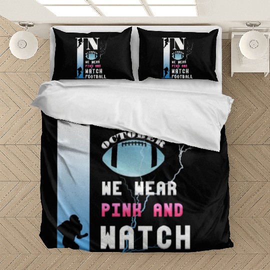 In October We Wear Pink And Watch Football Bedding Sets