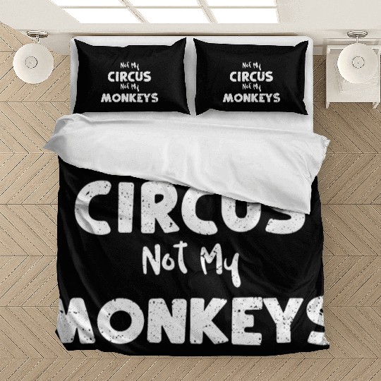 Not My Circus Not My Monkeys Bedding Sets