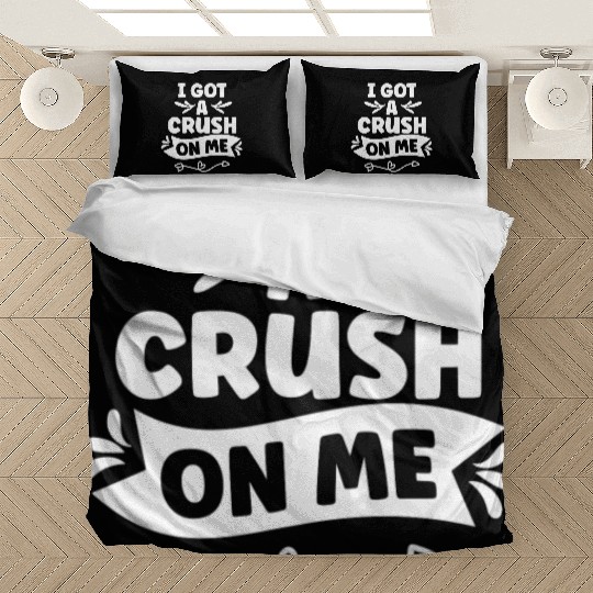 I Got A Crush On Me Positive Myself Self Love Bedding Sets