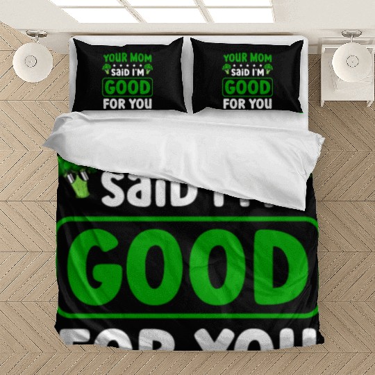 Your Mom Said I'm Good For You Vegan Broccoli Bedding Sets