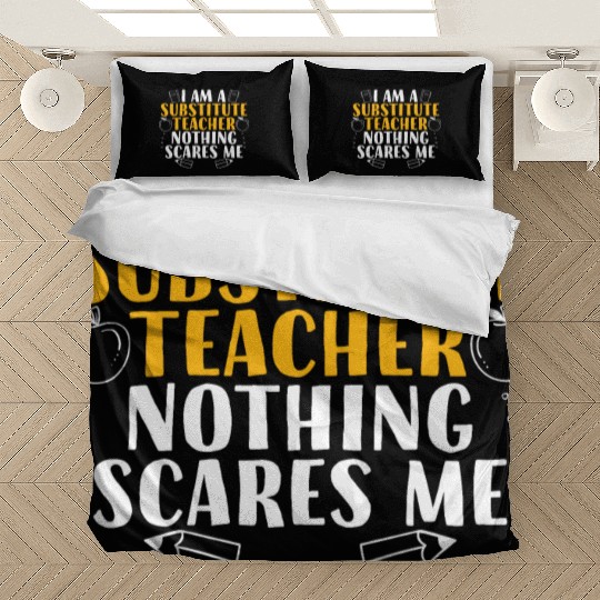 I Am a Substitute Teacher Nothing Scares Me Bedding Sets