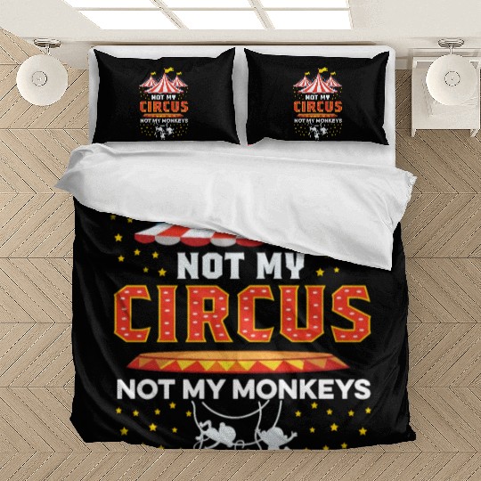 Not my Circus Entertainer Gift Bedding Sets