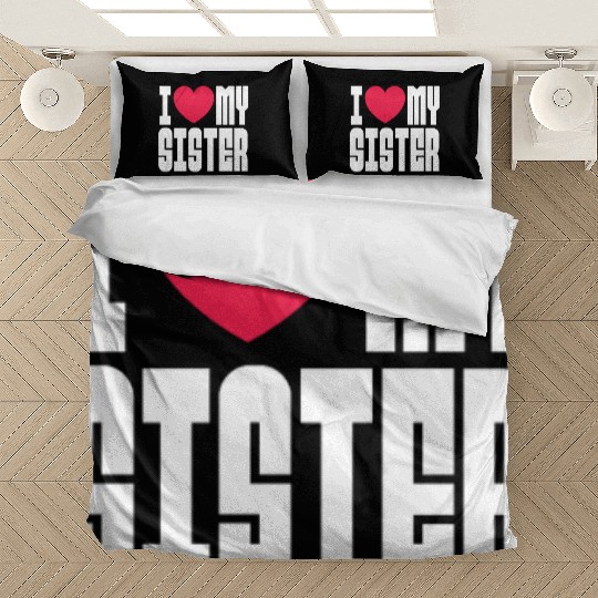 I Love My Sister Bedding Sets