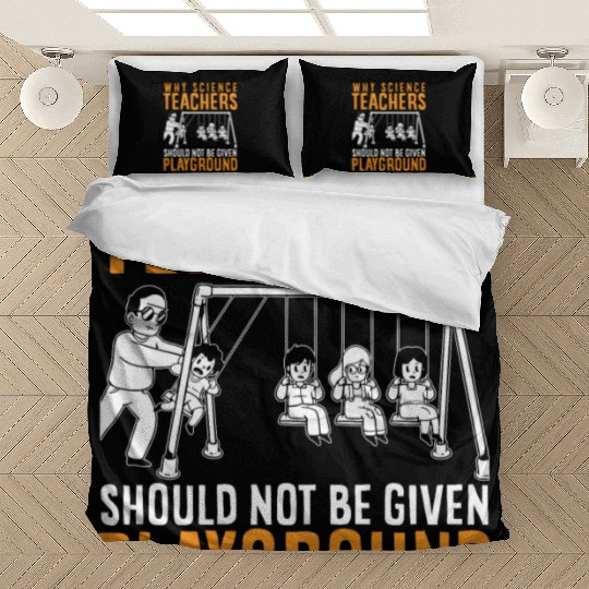 Science Teacher not given playground Bedding Sets