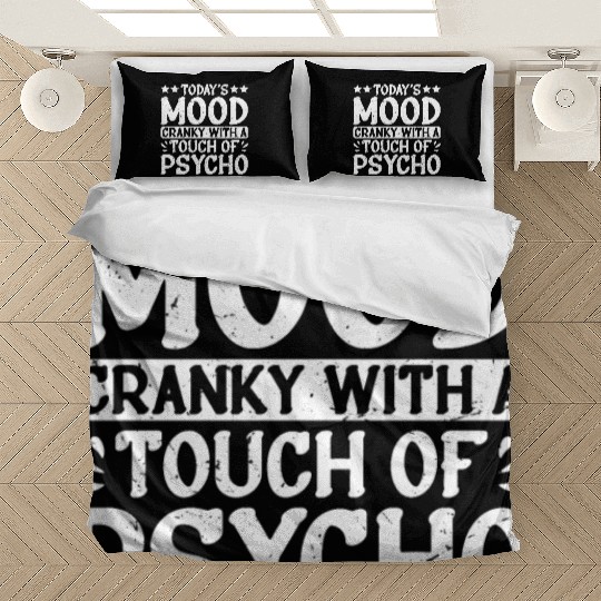 Today's Mood Cranky With A Touch Of Psycho 2 Bedding Sets