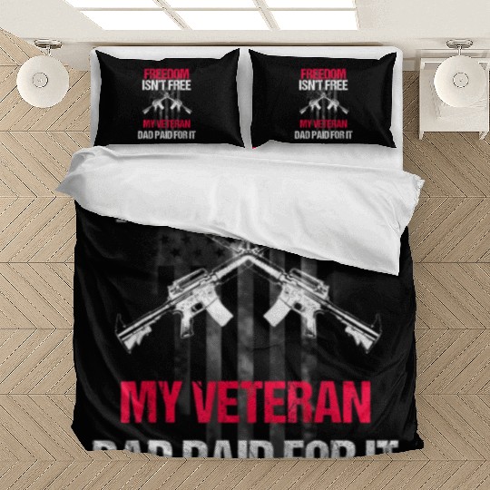Freedom Isn't Free | My Veteran Dad Bedding Sets 2022