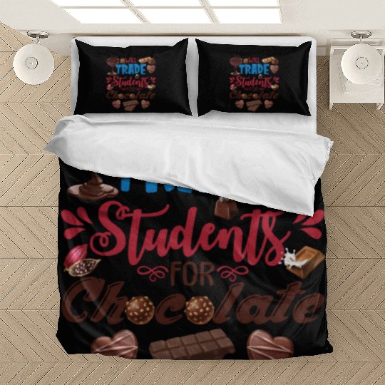 Will Trade Students For Chocolate Funny Teacher Bedding Sets