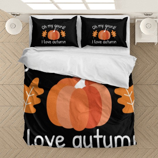 Oh My Gourd I Love Autumn Bedding Sets