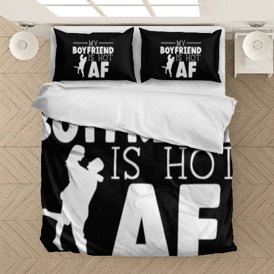 My Boyfriend Is Hot AF Relationship Girlfriend Bedding Sets