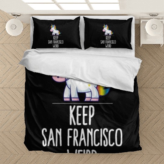 Keep San Francisco Weird Unicorn Liberal Eccentric Bedding Sets