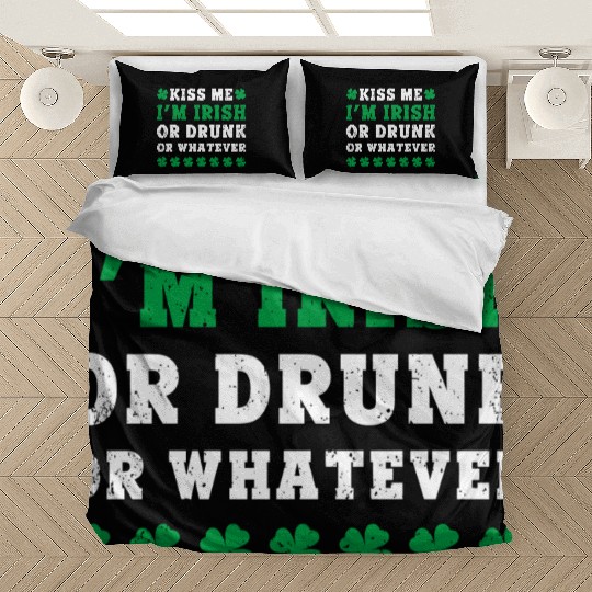 Irish Kiss Me Im Irish Drunk Or W Ever St Patricks Bedding Sets