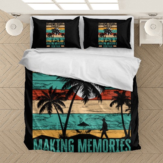 Family Vacation 2023 Making Memories Bedding Sets