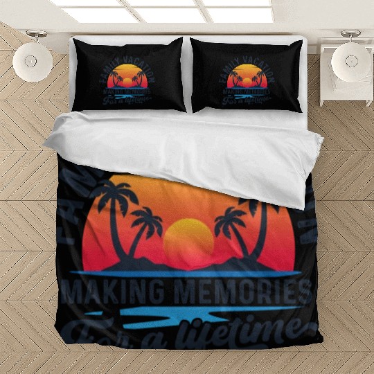 Family Vacation Making Memories Lifetime Bedding Sets
