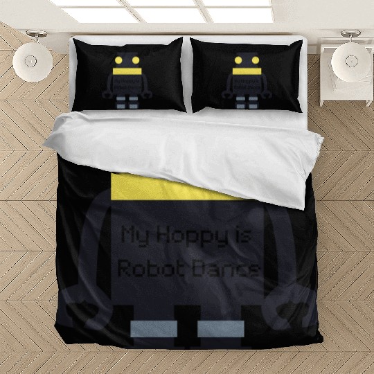 my hoppy is robot dance Bedding Sets