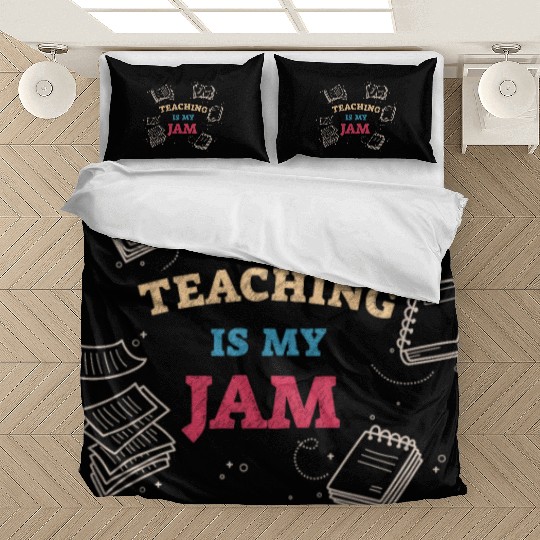 Teaching Is My Jam School Teacher Appreciation Bedding Sets
