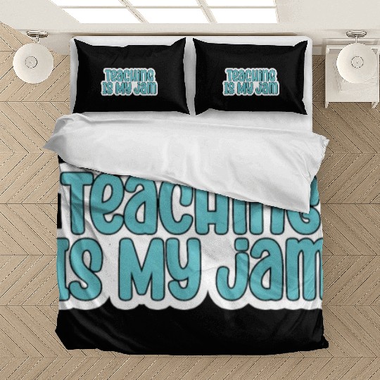 Teaching Is My Jam School Teacher Appreciation Bedding Sets