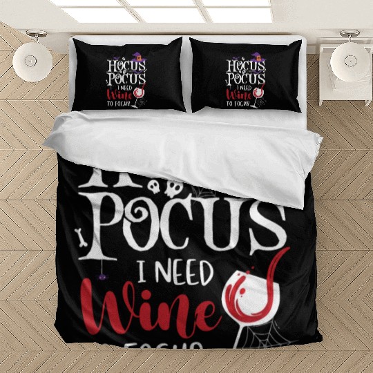 Hocus Pocus I Need Wine To Focus Bedding Sets