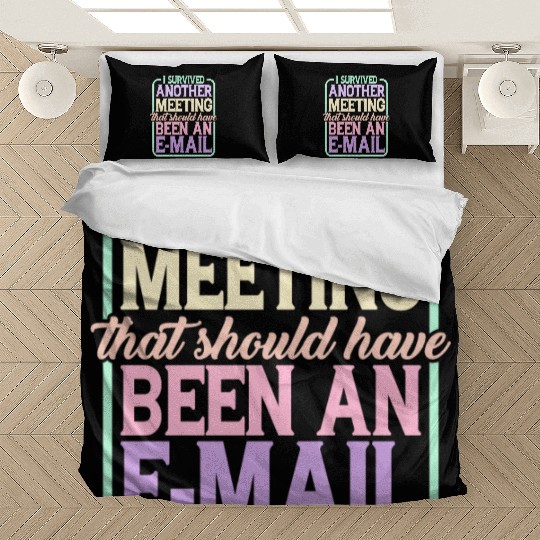 I Survived Another Meeting 24 Bedding Sets