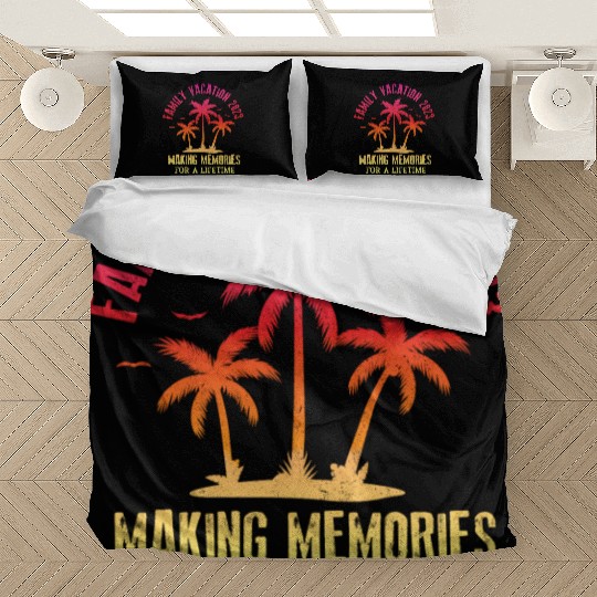 Family Vacation 2023 Making Memories Bedding Sets