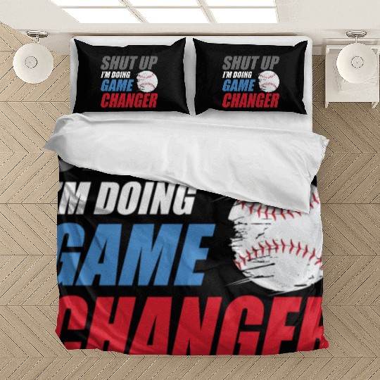 shut up I'm doing game changer Baseball game Bedding Sets