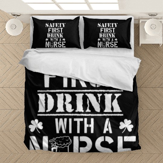 Safety First Drink With A Nurse Beer Lovers Bedding Sets