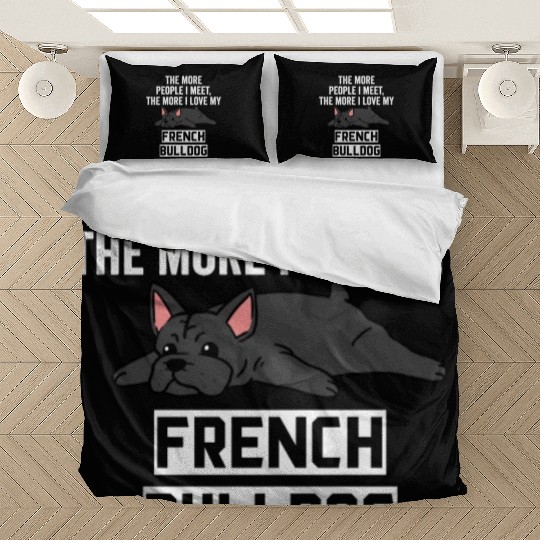 The More I Love My French Bulldog Bedding Sets