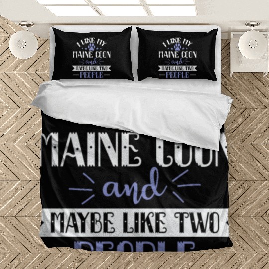I Like my Maine Cat and Maybe like two People Bedding Sets