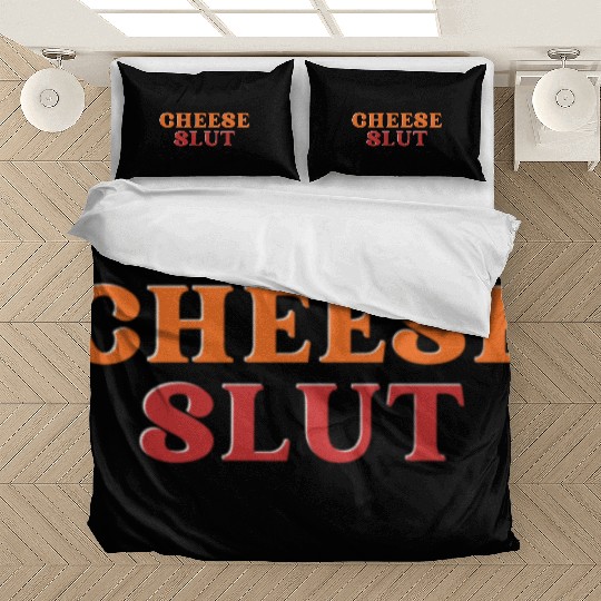 CHEESE SLUT Bedding Sets