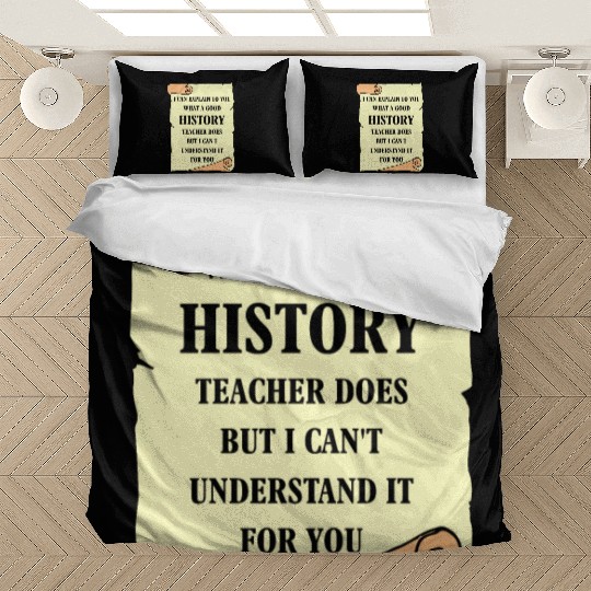 I can explain to you what a good History Teacher Bedding Sets