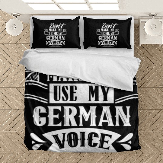 Don't Make Me Use My German Voice Teacher Germany Bedding Sets