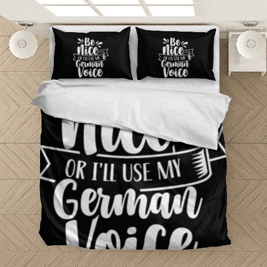 Be Nice Or I'll Use My German Voice Scream Teacher Bedding Sets