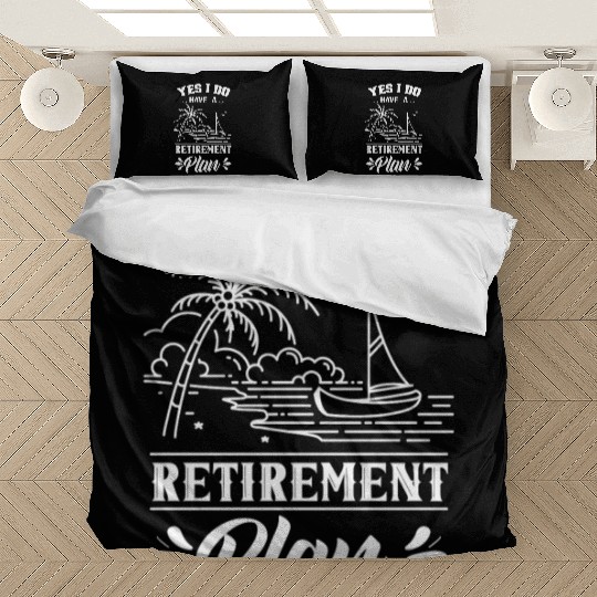 Yes I Do Have A Retirement Plan Sailor Sail Bedding Sets