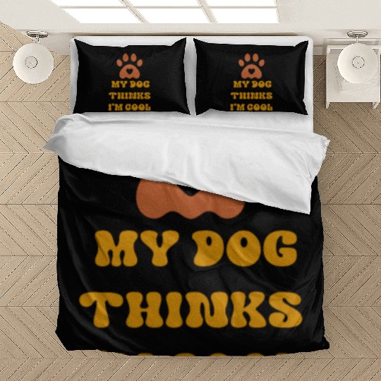 Crazy Dog Bedding Sets Unisex-Adult My Dog Thinks Im C