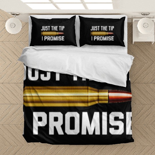 Just The Tip I Promise Bedding Sets | Gun Lover Bedding Sets