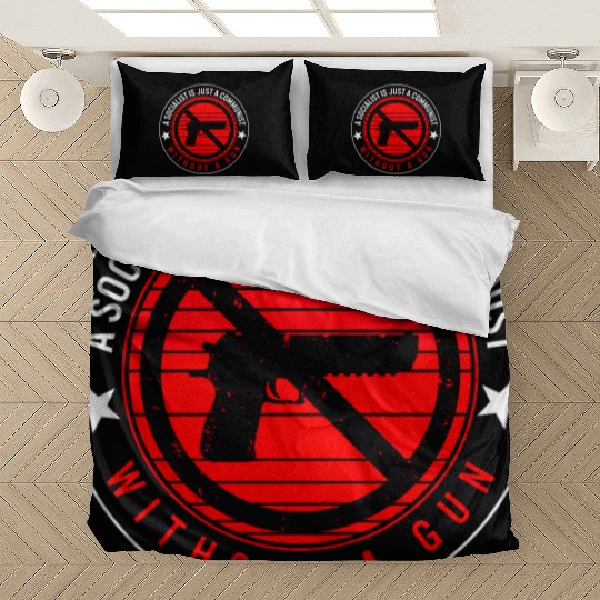 Socialist Is Just A Communist Gun Bedding Sets,