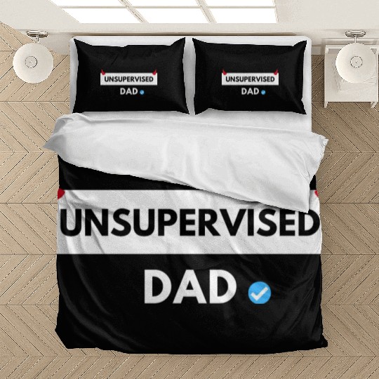 UNSUPERVISED DAD FUNNY CUTE DESIGN Bedding Sets