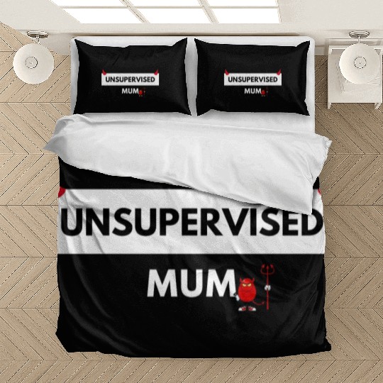 UNSUPERVISED MUM FUNNY CUTE DESIGN Bedding Sets