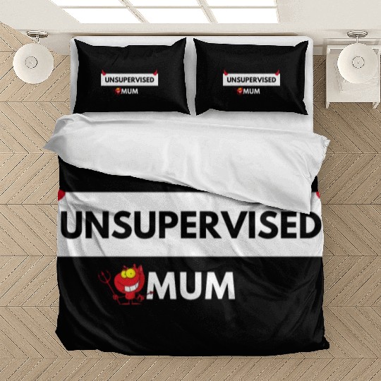 UNSUPERVISED MUM FUNNY CUTE DESIGN Bedding Sets
