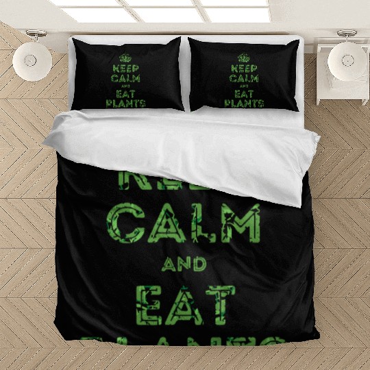 Keep Calm and Eat Plants Bedding Sets